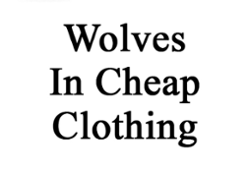 Wolves In Cheap Clothing
