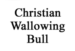 Christian Wallowing Bull